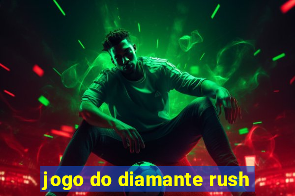 jogo do diamante rush